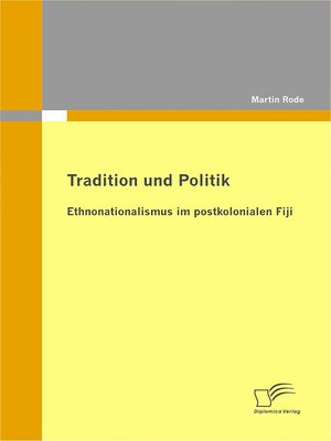cover image of Tradition und Politik--Ethnonationalismus im postkolonialen Fiji
